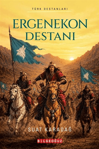 Ergenekon Destanı - Türk Destanları