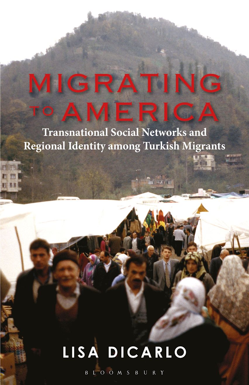 Migrating to America: Transnational Social Networks and Regional Identity Among Turkish