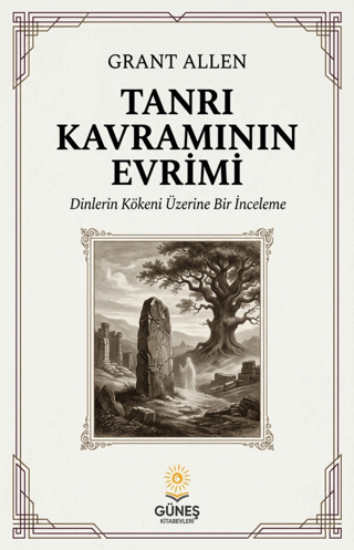 Tanrı Kavramının Evrimi - Dinlerin Kökeni Üzerine Bir İnceleme
