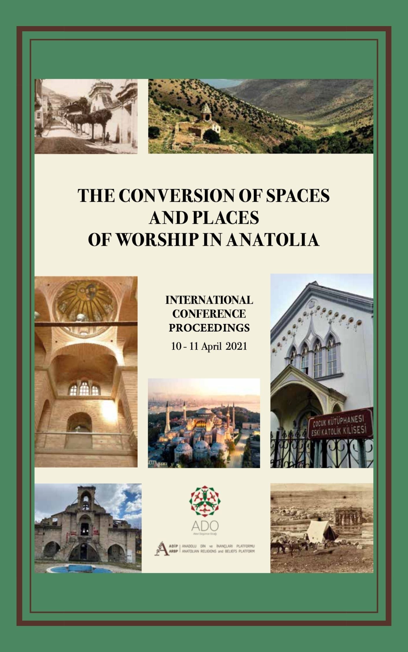 The Conversion of Spaces And Places Of Worship in Anatolia / International Conference 10-11 April 2021
