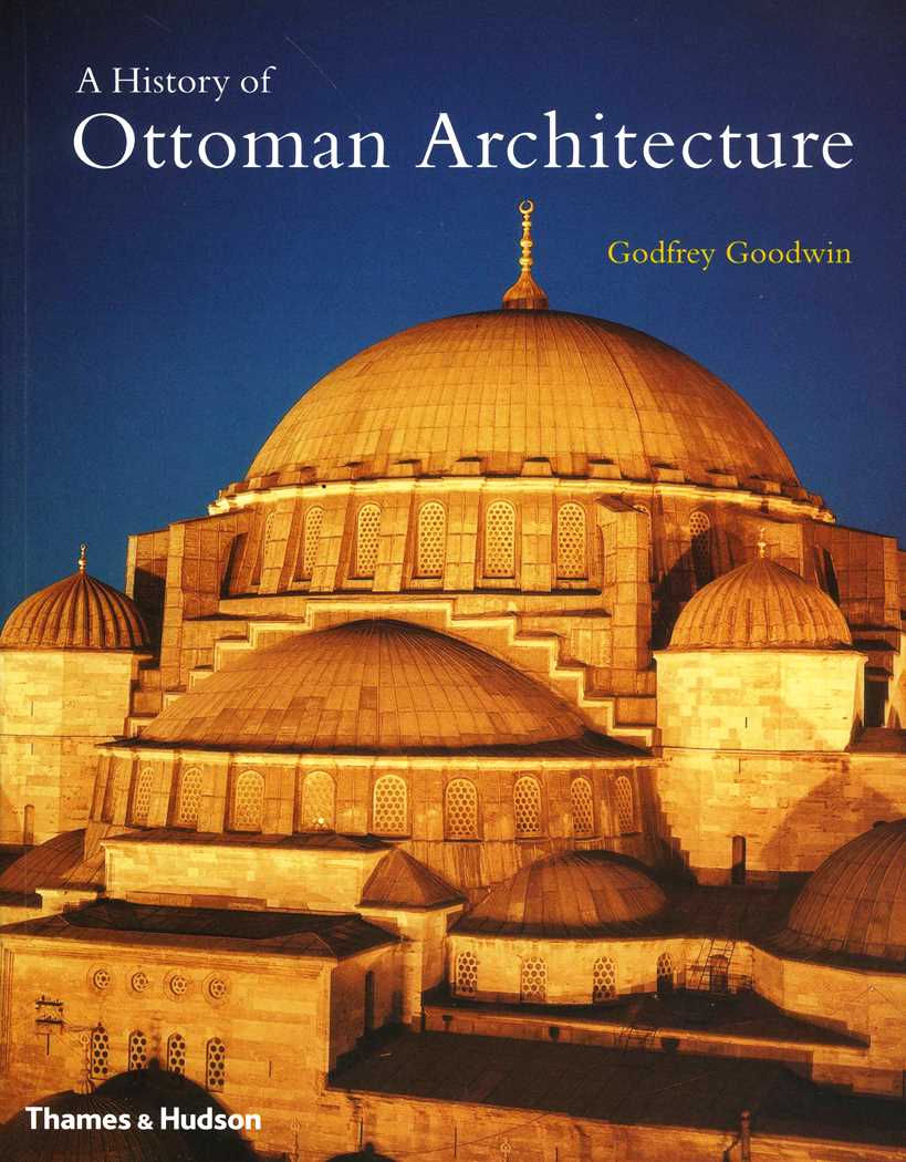 A History of Ottoman Architecture