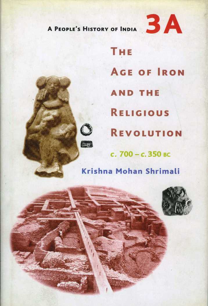 The Age of Iron and The Religious Revolution c. 700 - c. 350 BC
