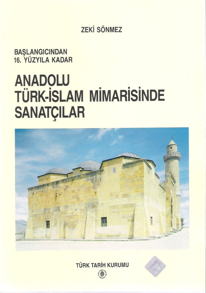Başlangıçından 16. Yüzyıla Kadar Anadolu Türk-İslam Mimarisinde Sanatçılar