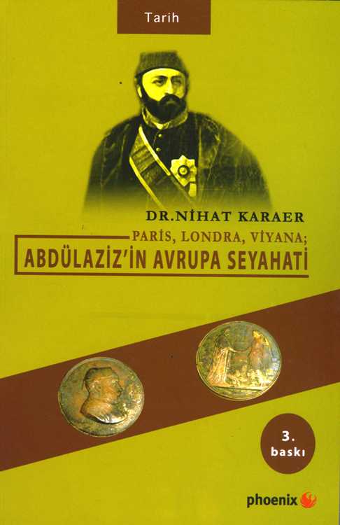 Paris, Londra, Viyana : Abdülaziz'in Avrupa Seyahati