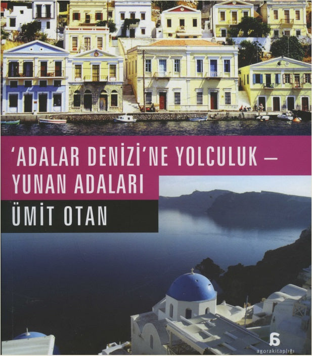 Yunan Adaları - Adalar Denizi’ne Yolculuk