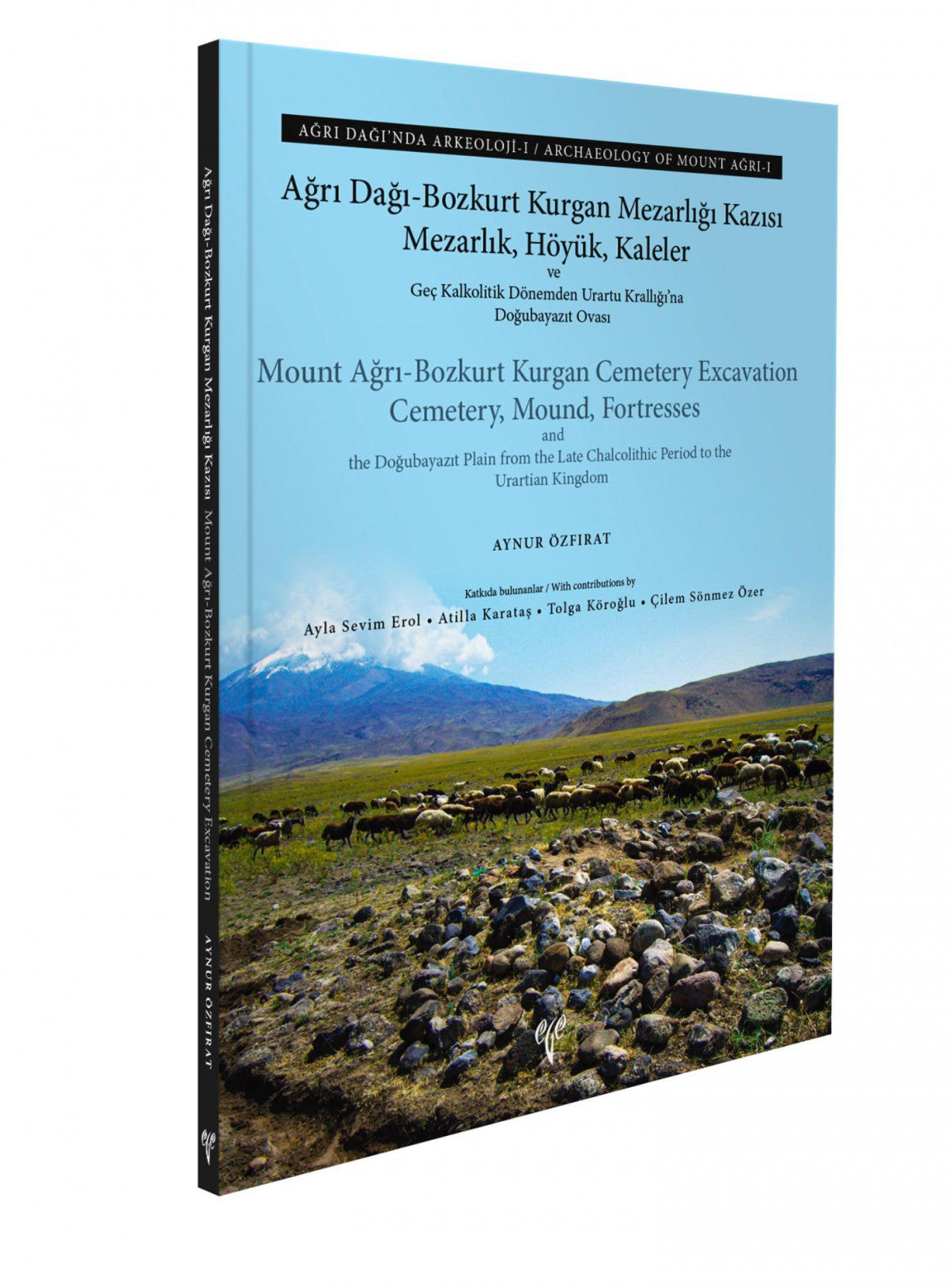 Ağrı Dağı-Bozkurt Kurgan Mezarlığı Kazısı - Ağrı Dağı’nda Arkeoloji I Mezarlık, Höyük, Kaleler ve Geç Kalkolitik Dönemde