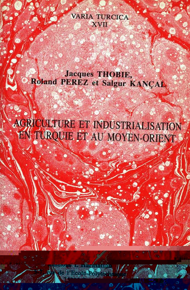 Agriculture Et Industrialisation En Turquie Et Au Moyen-Orient