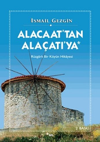 Alacaat'tan Alaçatı'ya - Rüzgarlı Bir Köyün Hikayesi