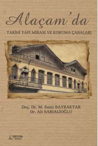 Alaçam’da Tarihi Yapı Mirası ve Koruma Çabaları