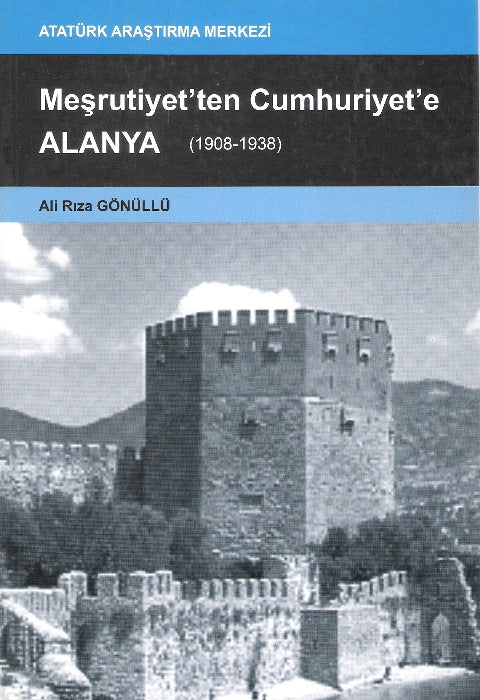 Meşrutiyet'ten Cumhuriyet'e Alanya 1908-1938