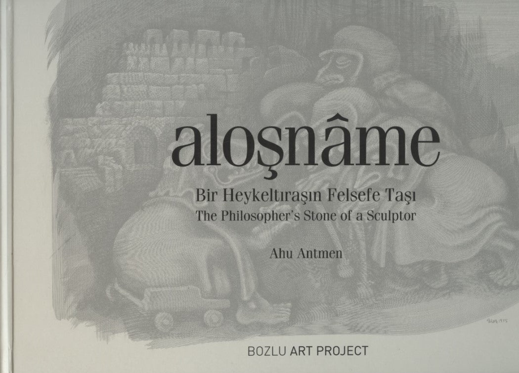Aloşnâme: Bir Heykeltıraşın Felsefe Taşı