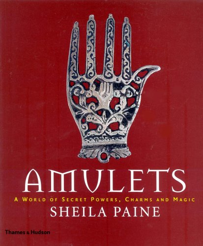 Amulets: A World of Secret Powers, Charms and Magic