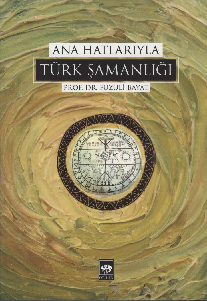 Ana Hatlarıyla Türk Şamanlığı