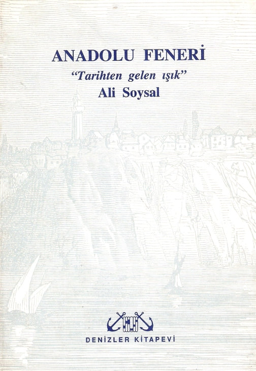 Anadolu Feneri Tarihten Gelen Işık