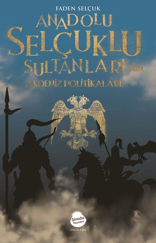 Anadolu Selçuklu Sultanları’nın Akdeniz Politikaları