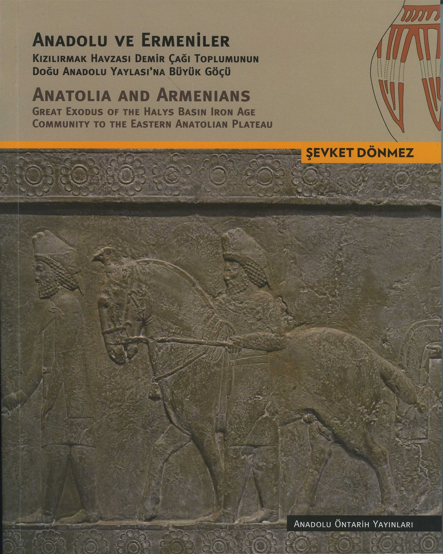 Anadolu ve Ermeniler Kızılırmak Havzası Demir Çağı Toplumunun Doğu Anadolu Yaylasına Büyük Göçü /Anatolia and Ermenians 