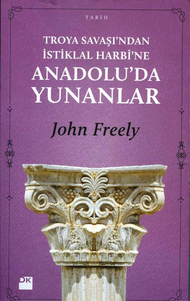 Troya Savaşı'ndan İstiklal Harbi'ne Anadolu'da Yunanlar