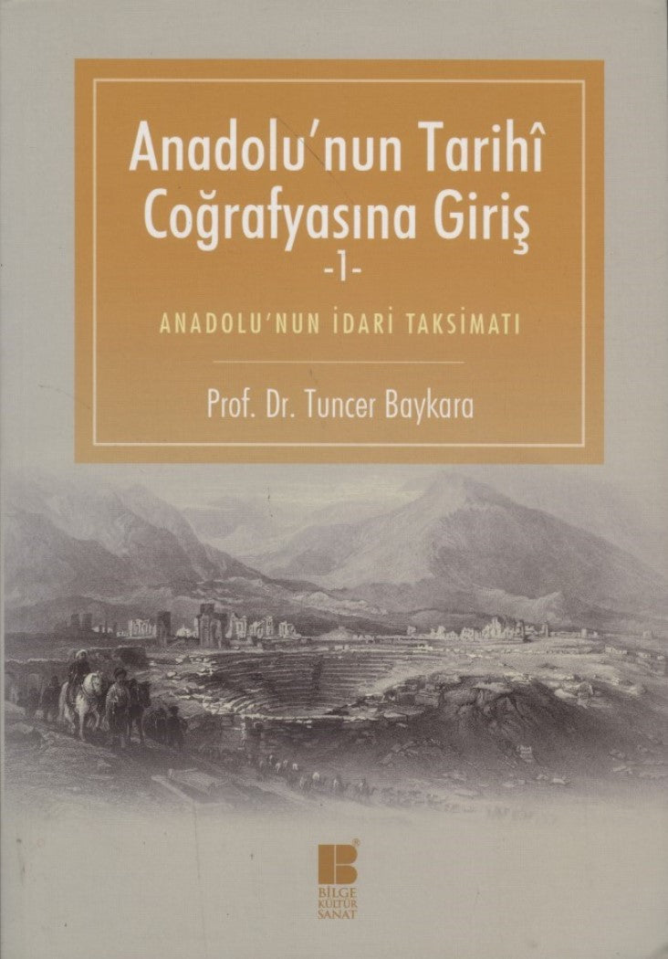 Anadolu'nun Tarihi Coğrafyasına Giriş 1 : Anadolu'nun İdari Taksimatı