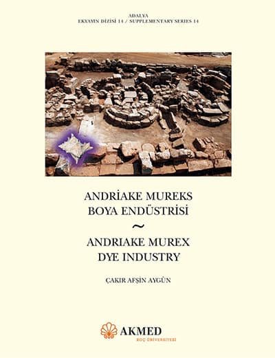 Andriake Mureks Boya Endüstrisi - Adalya Ekyayın Dizisi 14 - Andriake Murex Dye Industry