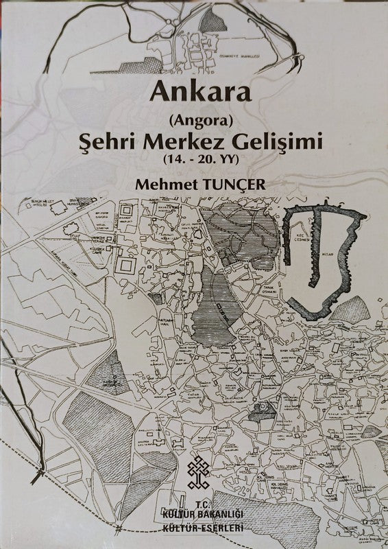 Ankara (Angora) Şehir Merkezi Gelişimi (14. - 20. YY)