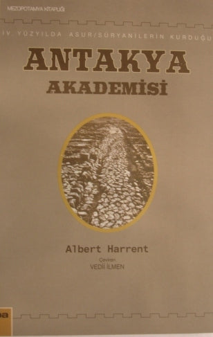 Antakya Akademisi : 4. Yüzyılda Asur / Süryanilerin Kurduğu