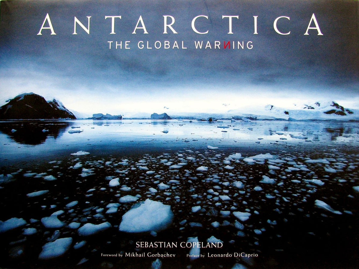 Antarctica : The Global Warning