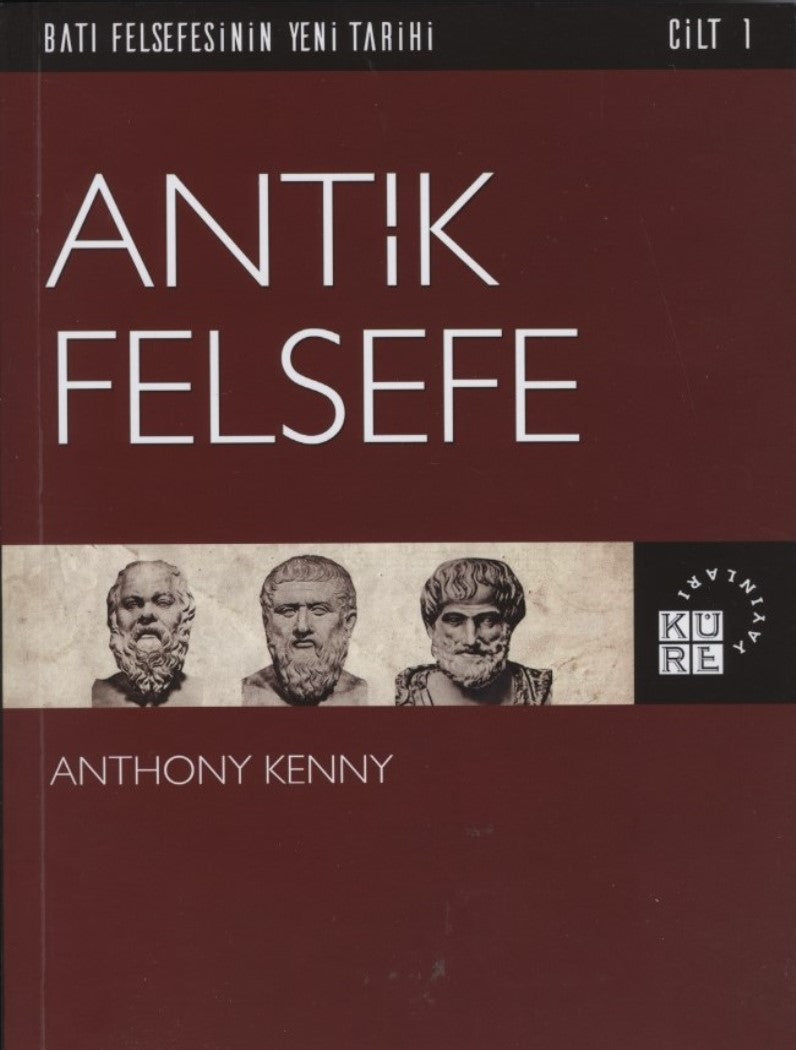 Antik Felsefe : Batı Felsefesinin Yeni Tarihi 1. Cilt