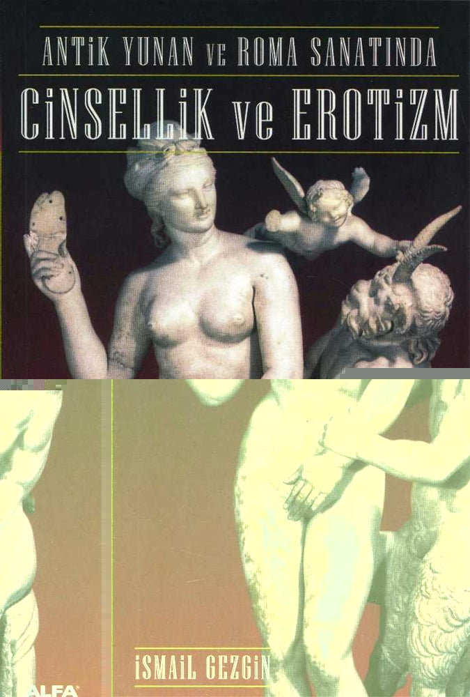 Antik Yunan ve Roma Sanatında Cinsellik ve Erotizm