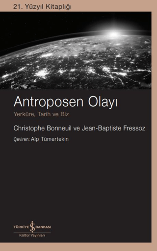 Antroposen Olayı - Yerküre, Tarih ve Biz