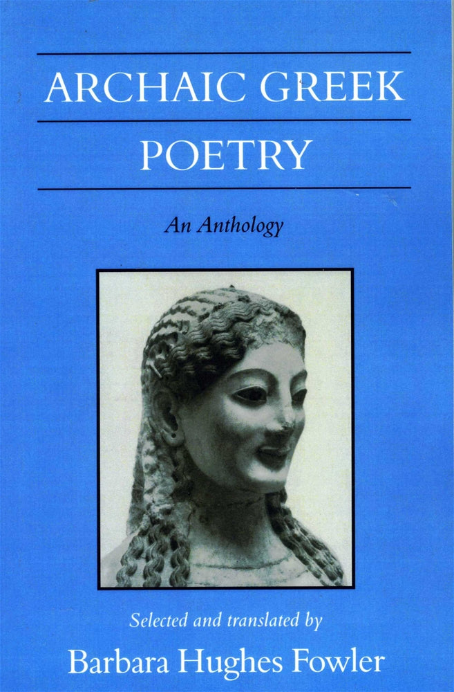 Archaic Greek Poetry: An Anthology