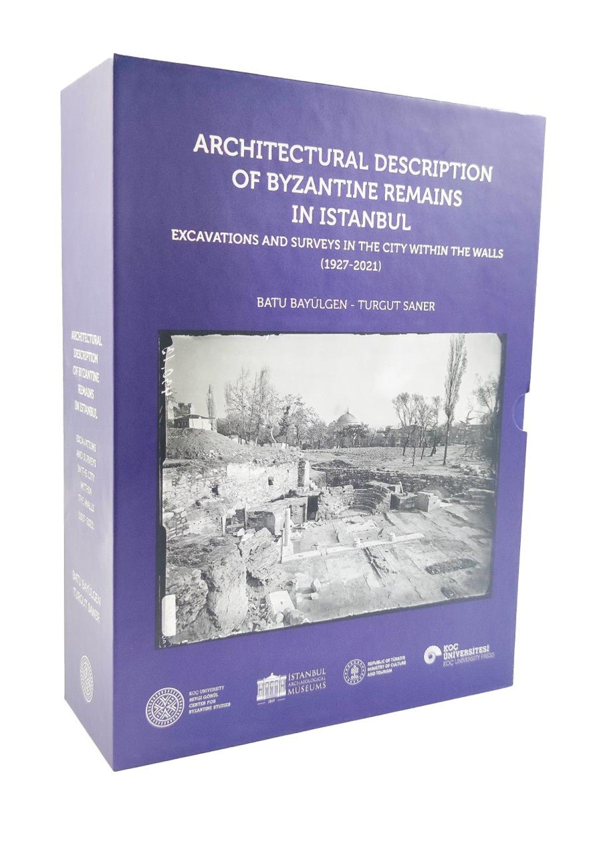 Architectural Description of Byzantine Remains in Istanbul - Excavations and Surveys in the City Within the Walls (1927 