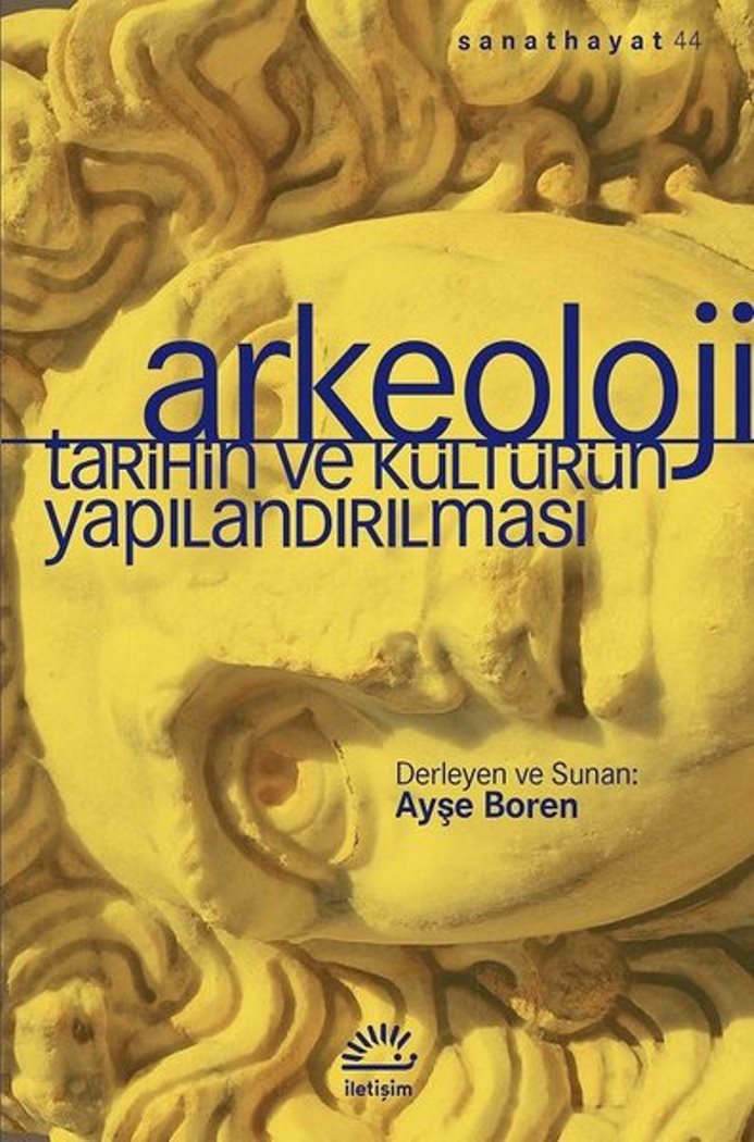 Arkeoloji Tarihin Ve Kültürün Yapılandırılması