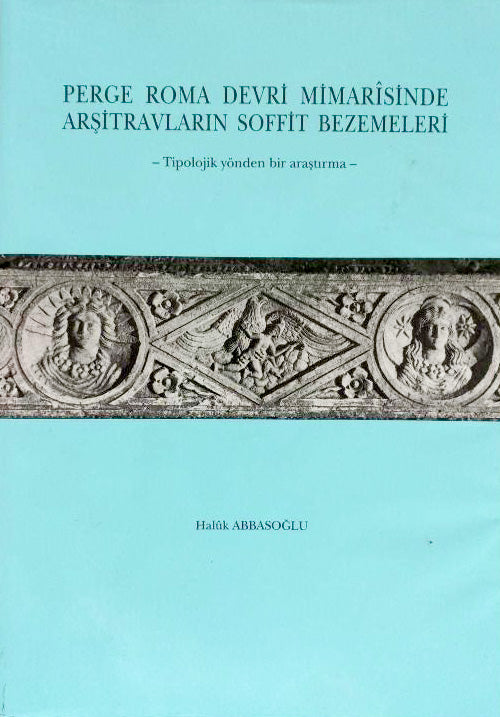 Perge Roma Devri Mimarisinde Arşitravların Soffit Bezemeleri: Tipolojik yönden bir araştırma