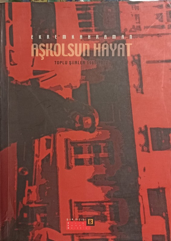 Aşkolsun Hayat - Toplu Şiirler (1985 - 2002)