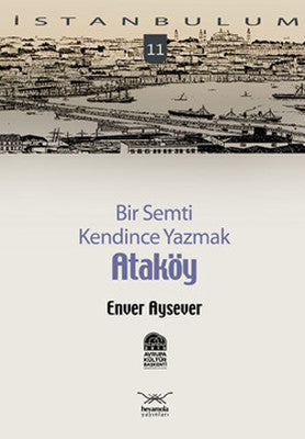 Bir Semti Kendince Yazmak - Ataköy