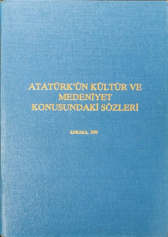 Atatürk'ün Kültür ve Medeniyet Konusundaki Sözleri