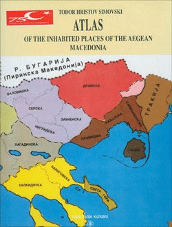 ATLAS Of The Inhabited Places Of The Aegean Macedonia