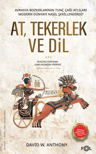 At, Tekerlek ve Dil - Avrasya Bozkırlarının Tunç Çağı Atlıları Modern Dünyayı Nasıl Şekillendirdi?