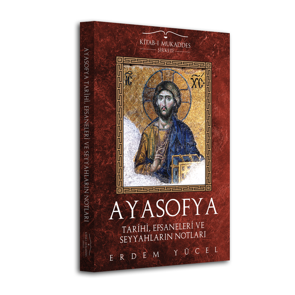 Ayasofya: Tarihi, Efsaneleri ve Seyyahların Notları