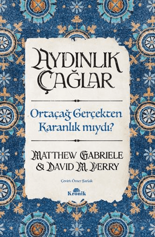 Aydınlık Çağlar - Orta Çağ Gerçekten Karanlık mıydı?