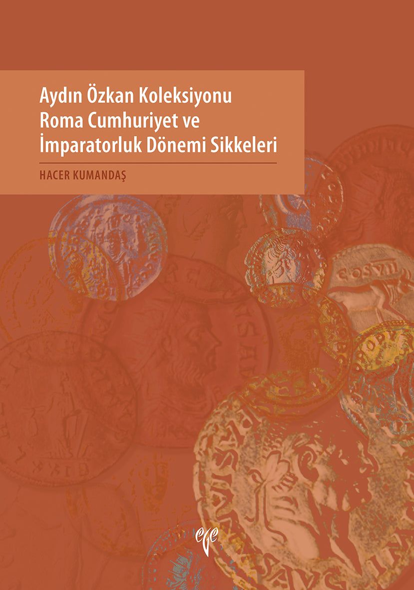 Aydın Özkan Koleksiyonu Roma Cumhuriyet ve İmparatorluk Dönemi Sikkeleri