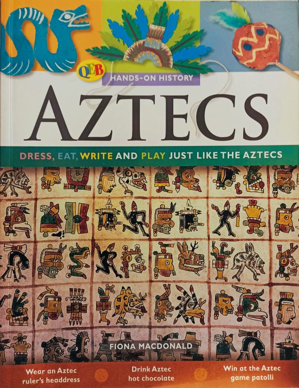 Hands-on History AZTECS dress, eats, write and Play