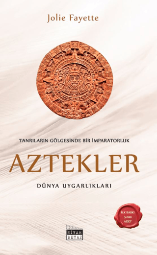 Aztekler - Tanrıların Gölgesinde Bir İmparatorluk