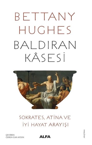 Baldıran Kasesi - Sokrates Atina ve İyi Hayat Arayışı