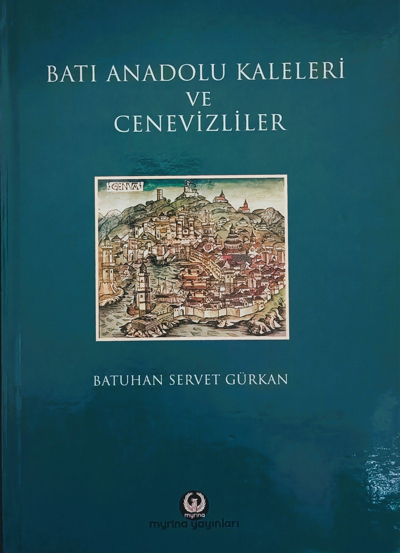 Batı Anadolu Kaleleri ve Cenevizliler