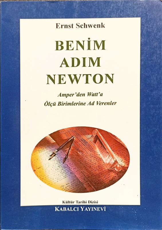 Benim Adım Newton - Amper’den Watt’a Ölçü Birimlerine Ad Verenler