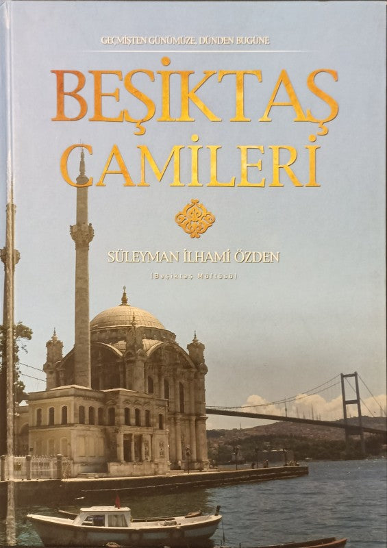 Geçmişten Günümüze, Dünden Bugüne Beşiktaş Camileri