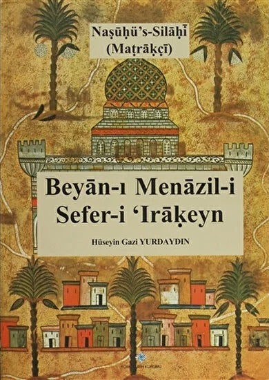 Beyan-ı Menazil-i Sefer-i 'Irâkeyn