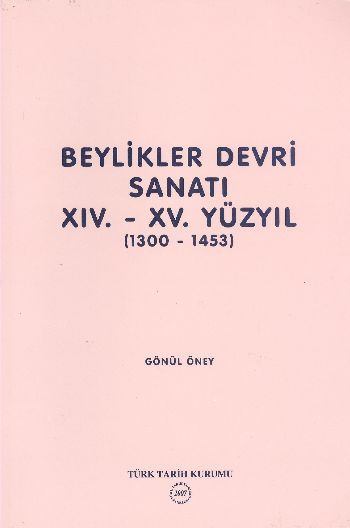 Beylikler Devri Sanatı 14.- 15. Yüzyıl 1300-1453