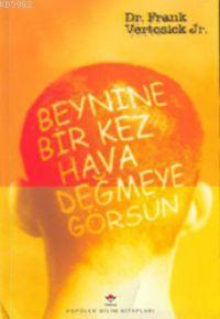 Beynine Bir Kez Hava Değmeye Görsün